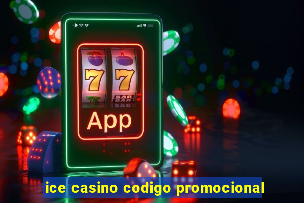 ice casino codigo promocional